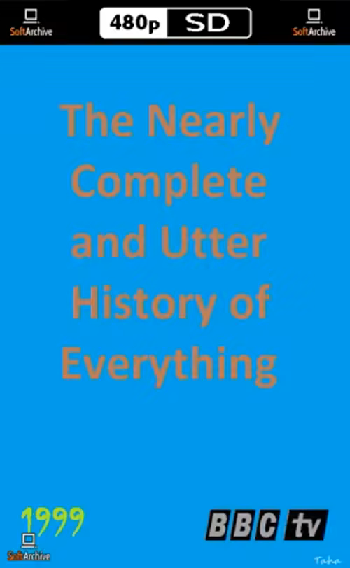 The Nearly Complete and Utter History of Everything