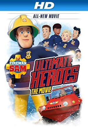 Fireman Sam: Ultimate Heroes - The Movie