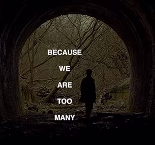 Because We Are Too Many