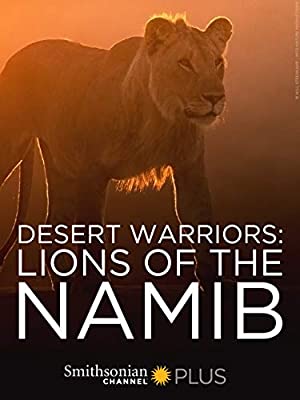 Desert Warriors: Lions of the Namib