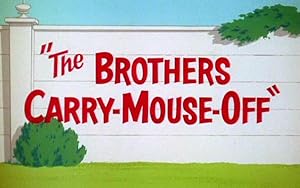 The Brothers Carry-Mouse-Off