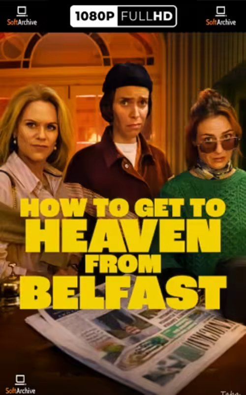 How to Get to Heaven from Belfast