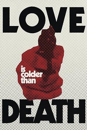 Love Is Colder Than Death