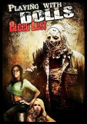 Playing with Dolls: Bloodlust