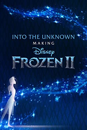 Into the Unknown: Making Frozen 2
