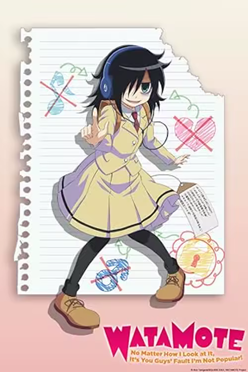 WATAMOTE: No Matter How I Look at It, It's You Guys' Fault I'm Not Popular!