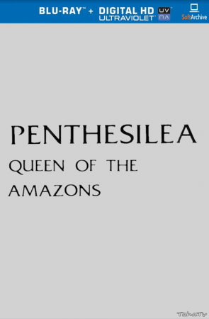 Penthesilea: Queen of the Amazons