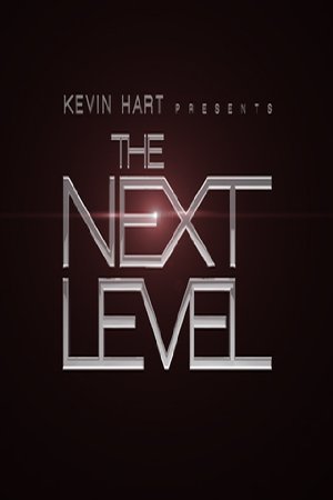 Kevin Hart Presents: The Next Level