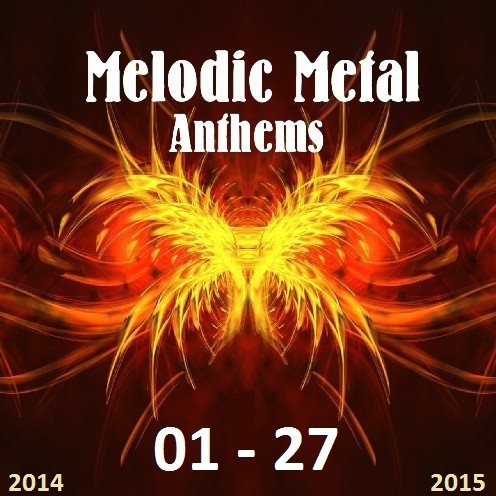 VA - Melodic Metal Anthems Vol.01-27 (2014-2015)