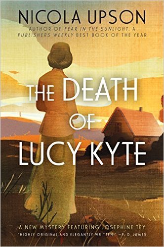 Nicola Upson ~ Josephine Tey 05 - The Death Of Lucy Kyte