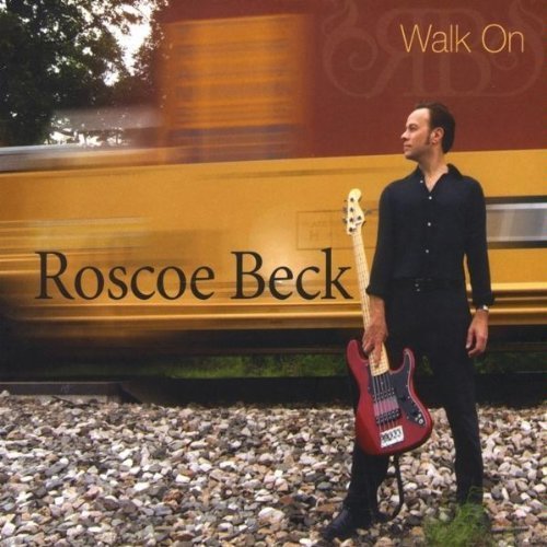 Roscoe Beck - Walk On (2005) (FLAC)