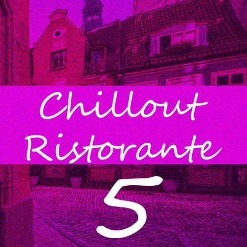 VA - Chillout Ristorante 5 (2015)