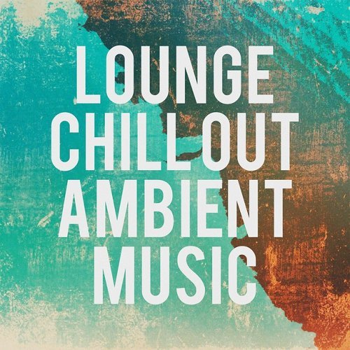 VA - Lounge Chill out Ambient Music (2015)
