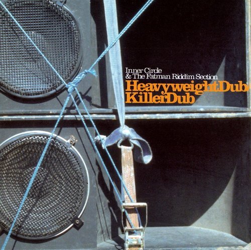 Inner Circle &amp; The Fatman Riddim Section - Heavyweight Dub Killer Dub (1999)