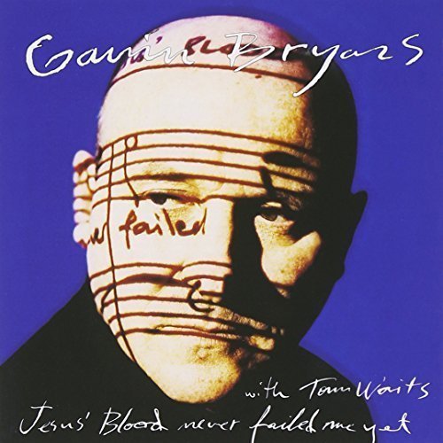 Gavin Bryars - Jesus' Blood Never Failed Me Yet (feat. Tom Waits) (1993