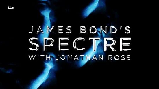 ITV - James Bonds Spectre: With Jonathan Ross (2015) 720p HDTV x264-MVGroup