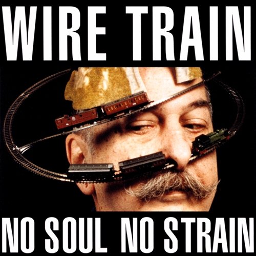 Wire Train - No Soul No Strain (1992) (FLAC)