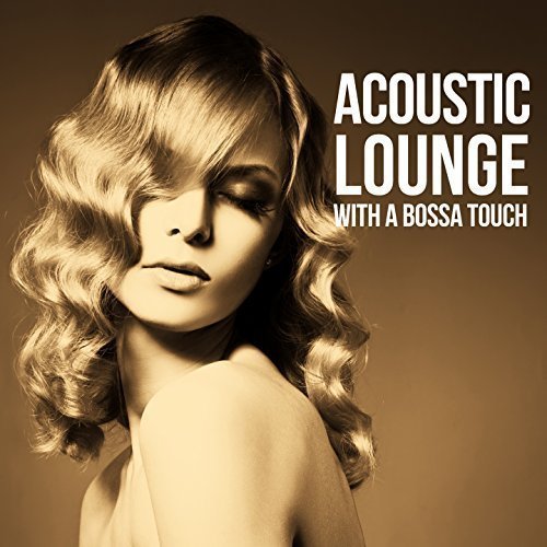 VA - Acoustic Lounge (With a Bossa Touch) (2015)