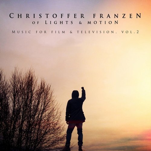 Christoffer Franzen - Lights and Motion Music For Film and Television, Vol. 2 (2015)
