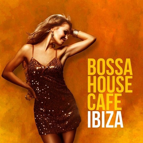 VA - Bossa House Cafe Ibiza (2015)