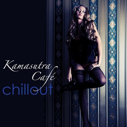 VA - Kamasutra Cafe Chillout Best of Lounge and Chill Out Music for Parties and Miami Nightlife (2015)