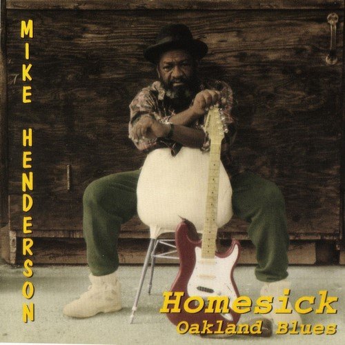 Mike Henderson - Homesick Oakland Blues (1999) (FLAC)
