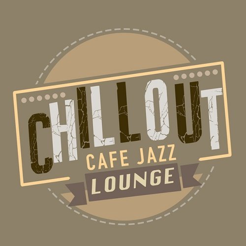 VA - Chillout Cafe Jazz Lounge (2015)