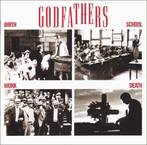 The Godfathers - Birth, School, Work, Death (1988)