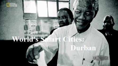 National Geographic - World's Smart Cities: Durban (2015) 720p HDTV x264-