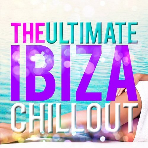 VA - The Ultimate Ibiza Chill Out (2015)