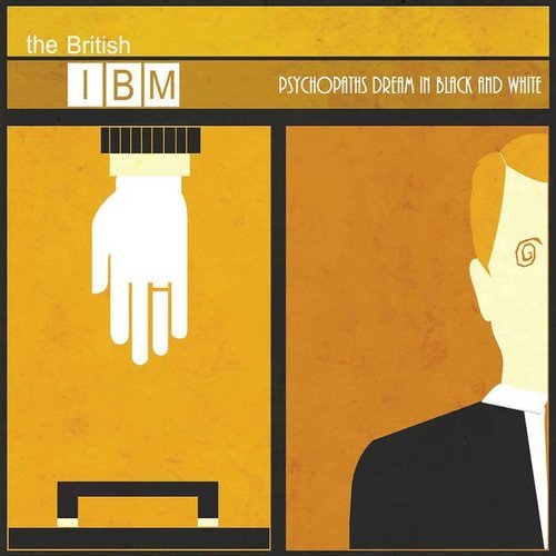 The British IBM - Psychopaths Dream in Black and White (2015)