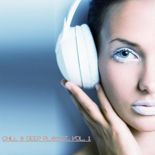 VA - Chill and Deep Playlist Vol 1 (2015)