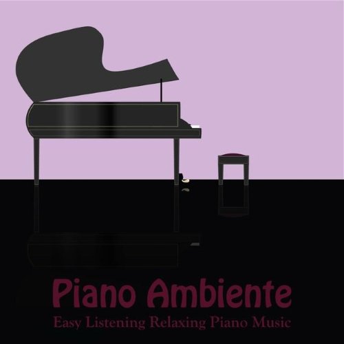 Sad Piano Music Collective – Piano Ambiente - Easy Listening Relaxing Piano Music (2015)