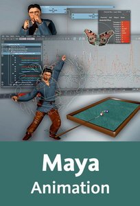 Autodesk Maya - Animation: Die Werkzeuge für die Bewegung beherrschen