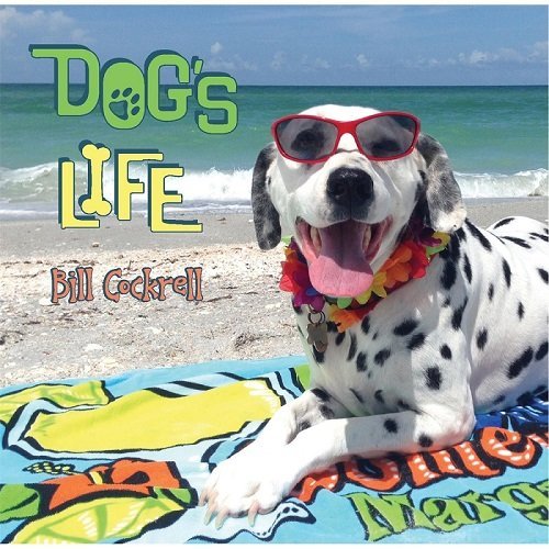Bill Cockrell - Dog's Life (2015)