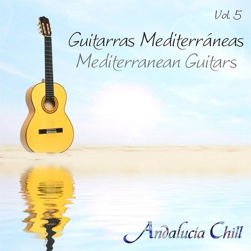 VA - Andalucia Chill Guitarras Mediterraneas Mediterranean Guitars Vol 5 (2015)
