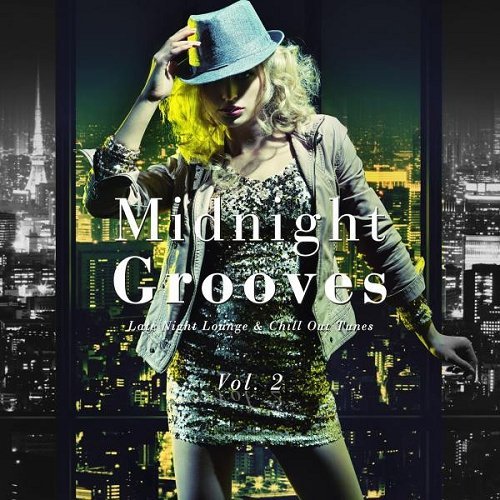VA - Midnight Grooves Late Night Lounge and Chill out Tunes Vol 2 (2015)