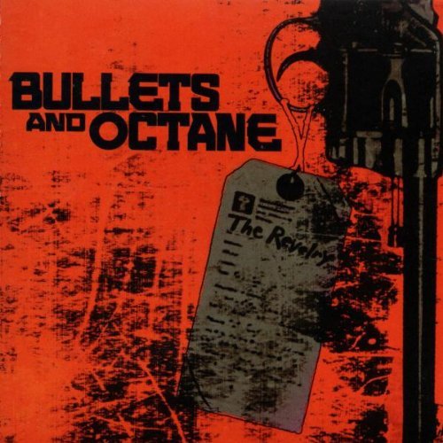 Bullets and Octane - The Revelry (2004) (FLAC)