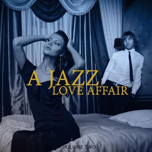 VA - A Jazz Love Affair, Vol. 2 (Finest In Electronic Jazz Music)(2015)