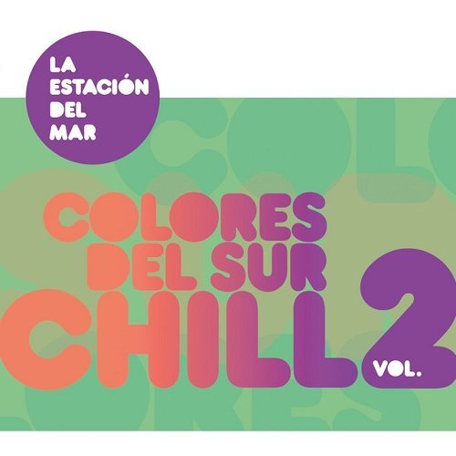 La Estacion Del Mar - Colores del Sur Chill Vol 2 (2015)