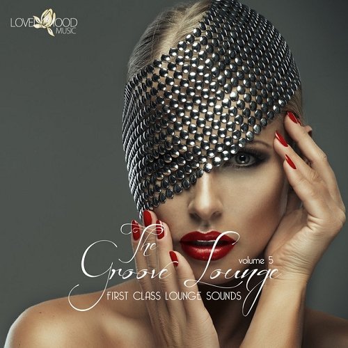 VA - The Groove Lounge First Class Lounge Sounds Vol 5 (2015)