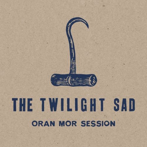 The Twilight Sad - Oran Mor (2015)