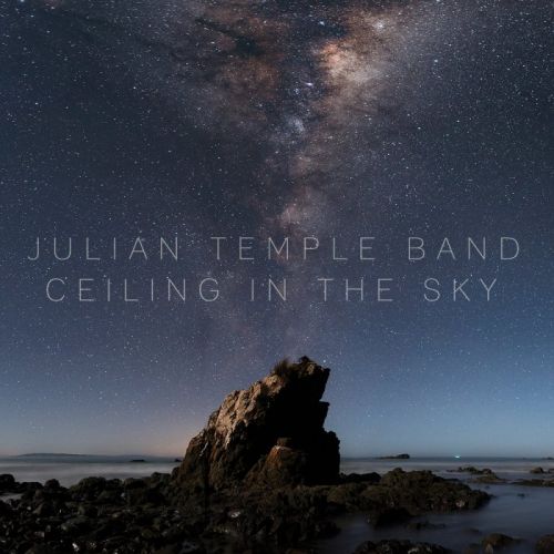 Julian Temple Band - Ceiling In The Sky (2015)