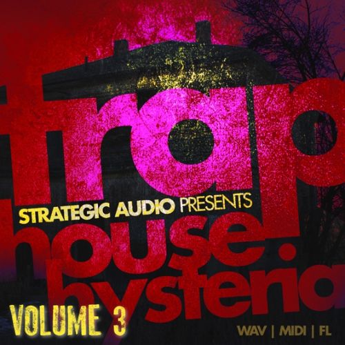 Strategic Audio Trap House Hysteria Vol.3 WAV MiDi FLP-AUDIOSTRiKE