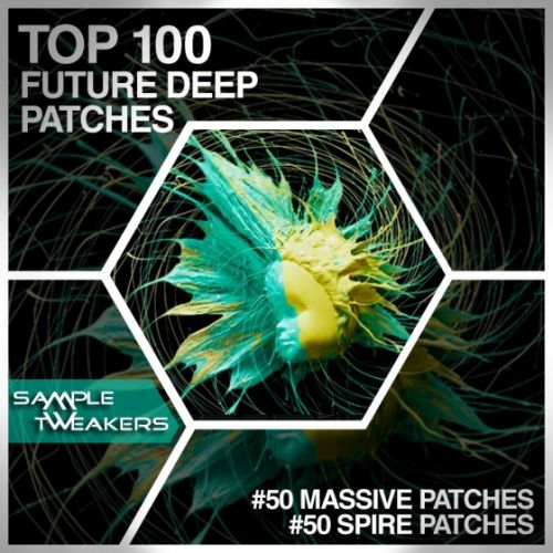 Sample Tweakers Top 100 Future Deep Patches Massive and SPiRE-AUDIOSTRiKE