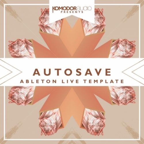 Komodor Audio Autosave Ableton Progressive House Template-AUDIOSTRiKE