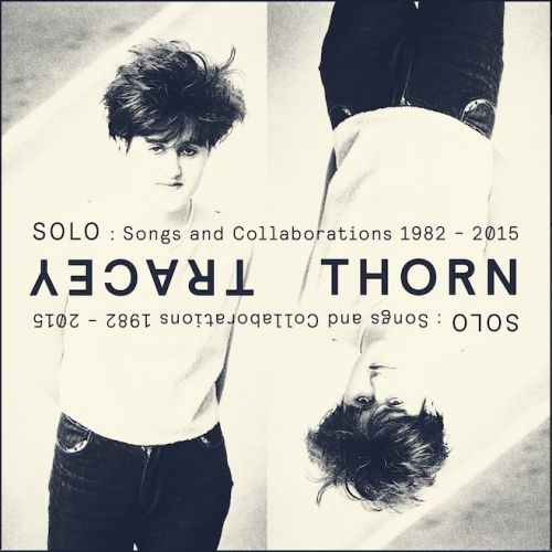 Tracey Thorn - SOLO Songs and Collaborations 1982-2015 (2015)