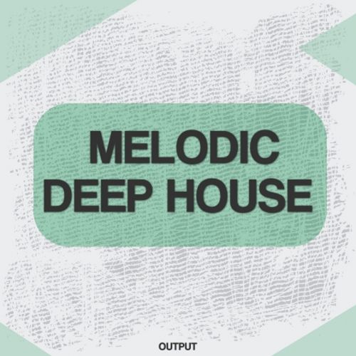 Output Melodic Deep House WAV-AUDIOSTRiKE