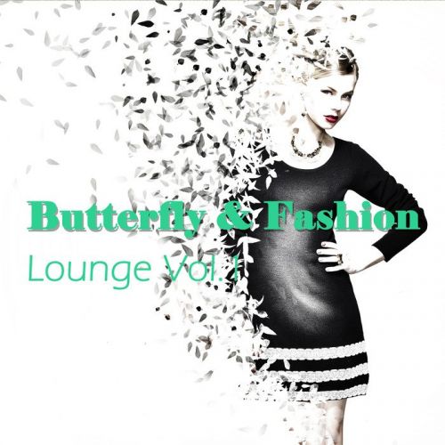 VA - Butterfly &amp; Fashion - Lounge, Vol. 1 (2015)
