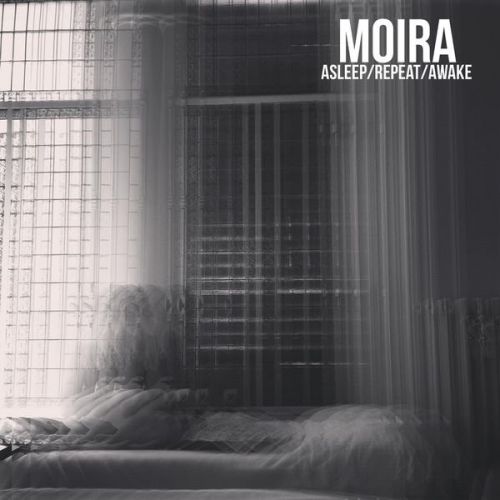 Moira - Asleep-Repeat-Awake (2015)